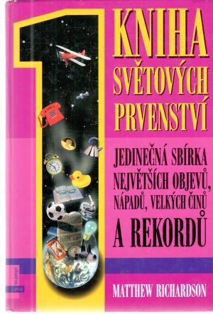 Kniha světových prvenství - Richardson Matthew