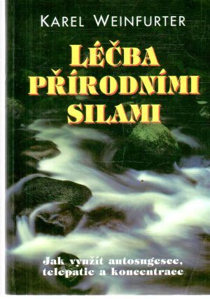 Léčba přírodními silami - Weinfurter Karel