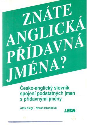 Znáte anglická přídavná jména? - Klégr Aleš, Hronková Norah