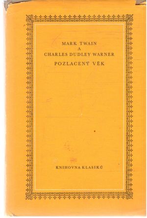 Pozlacený věk - Twain Mark, Warner Charles Dudley