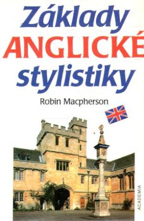 Základy anglické stylistiky - Macpherson Robin