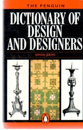 The penguin dictionary of design and designers - Jervis Simon