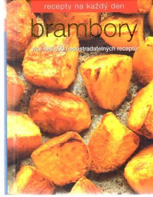 Recepty na každý den - brambory - Kolektív autorov