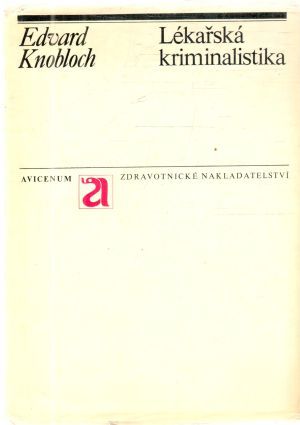 Lékařská kriminalistika - Knobloch Edvard