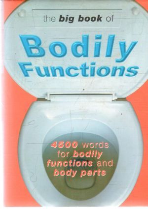 The big book of bodily functions - Pearce Dan, Green Jonathon