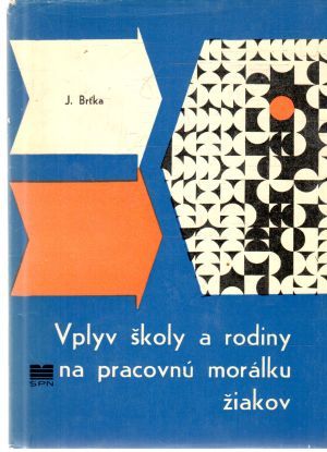 Vplyv školy a rodiny na pracovnú morálku žiakov - Brťka Juraj
