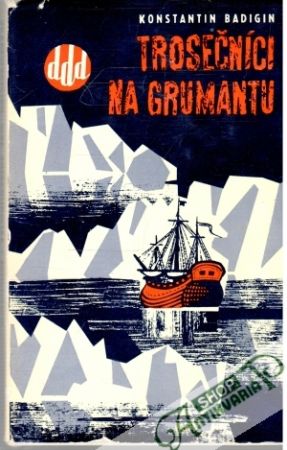 Trosečníci na Grumantu - Badigin Konstantin