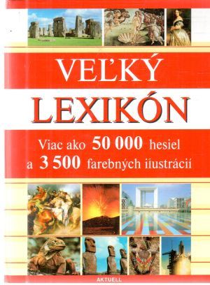 Veľký lexikón - Kolektív autorov