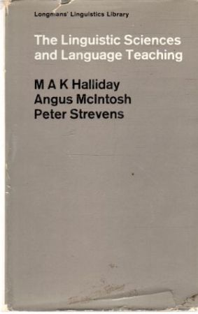 The linguistic sciences and language teaching - Halliday, McIntosh, Strevens