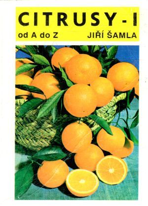 Citrusy od A do Z - díl I. - Šamla Jiří