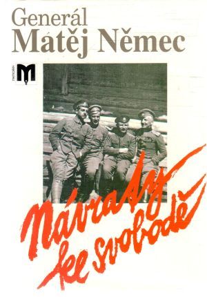 Návraty ke svobodě - Němec Matěj generál