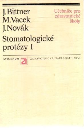 Stomatologické protézy I. - Bittner, Vacek, Novák