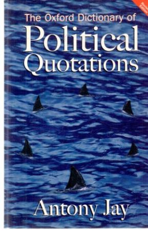 The oxford dictionary of political quotations - Jay Antony