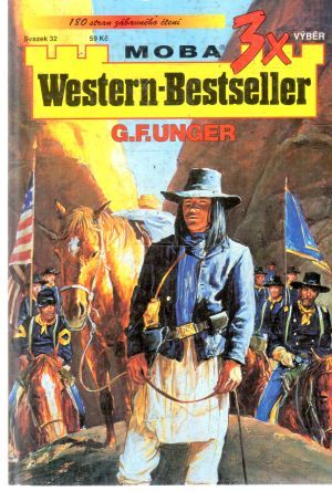 3x western - bestseller svazek 32 - Unger Gert Fritz