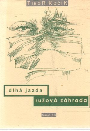 Dlhá jazda, ružová záhrada - Kočík Tibor