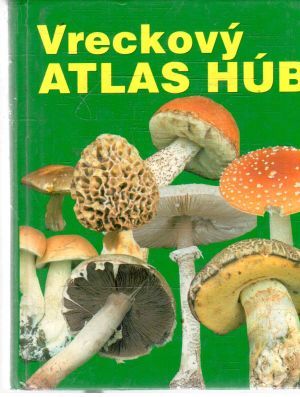 Vreckový atlas húb - Smotlacha Miroslav, Erhartovci Marie a Josef