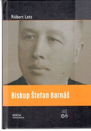 Biskup Štefan Barnáš - Letz Róbert