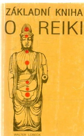 Základní kniha o reiki - Lubeck Walter