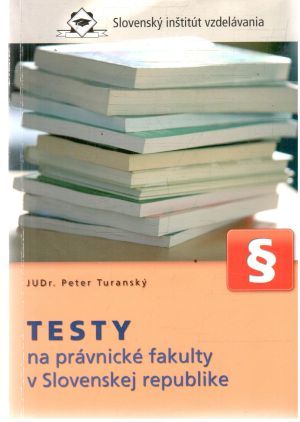 Testy na právnické fakulty v Slovenskej republike - Turanský Peter