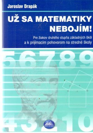 Už sa matematiky nebojím! - Drapák Jaroslav