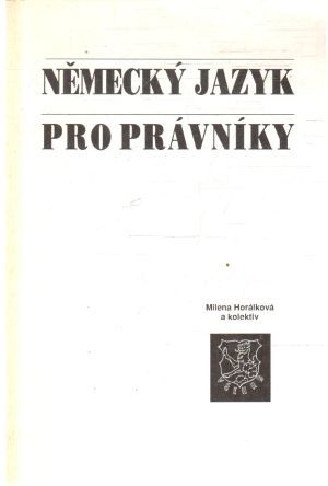Německý jazyk pro právníky - Horálková Milena a kolektív