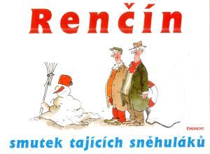 Smutek tajících sněhuláku - Renčín Vladimír