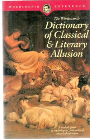 The wordsworth dictionary of classical and literary allusion - Lass, Kiremidjian, Goldstein