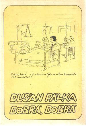 Dobrá, dobrá - Pálka Dušan