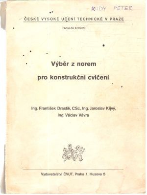 Výběr z norem pro konstrukční cvičení - Drastík, Křivý, Vávra