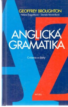 Anglická gramatika - cvičenia a úlohy - Broughton, Šajgalíková, Breveníková