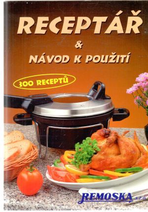 Receptář a návod k použití - remoska - Kolektív autorov
