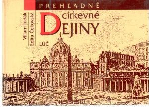 Prehľadné cirkevné dejiny - Judák Viliam, Čekovská Edita