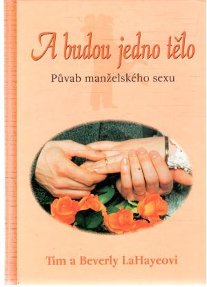 A budou jedno tělo - LaHayeovi Tim a Beverly