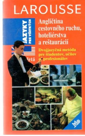 Angličtina cestovného ruchu, hoteliérstva a reštaurácií - Larrocheová Francoiuse, Vedel Pierre