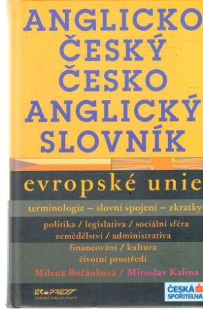 Anglicko - český, česko - anglický slovník evropské unie - Bočánková Milena, Kalina Miroslav
