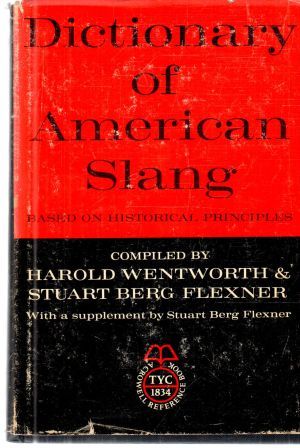 Dictionary of American slang - Wentworth Harold, Flexner Stuart Berg