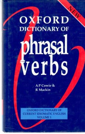 Oxford dictionary of phrasal verbs - Cowie, Mackin
