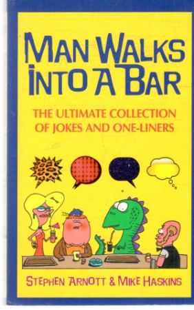 Man walks into a bar - Arnott Stephen, Haskins Mike