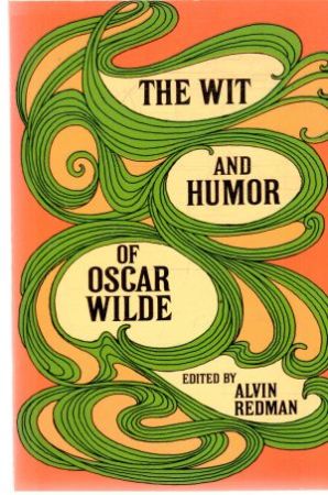 The wit and humor of Oscar Wilde - Redman Alvin