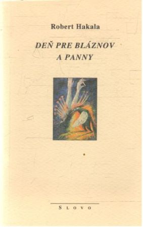 Deň pre bláznov a panny - Hakala Robert