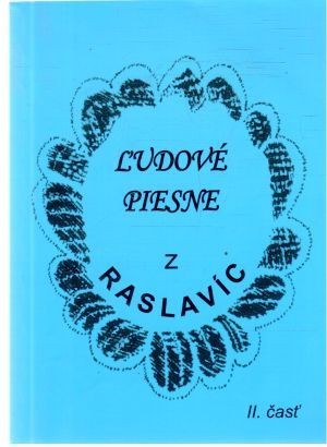 Ľudové piesne z Raslavíc II. časť - Fornadľová Božena