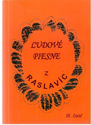 Ľudové piesne z Raslavíc III. časť - Fornadľová Božena