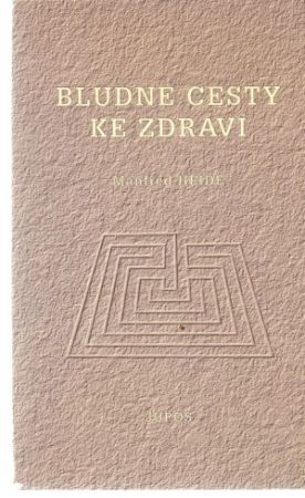 Bludné cesty ke zdraví - Heide Manfred