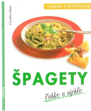 Špagety ľahko a rýchlo - Adam Cornelia