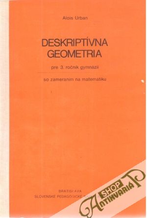 Deskriptívna geometria pre 3. ročník gymnázií - Urban Alois