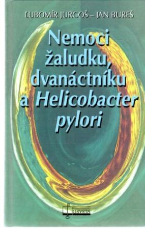 Nemoci žaludku, dvanáctníku a Helicobacter pylori - Jurgoš, Bureš
