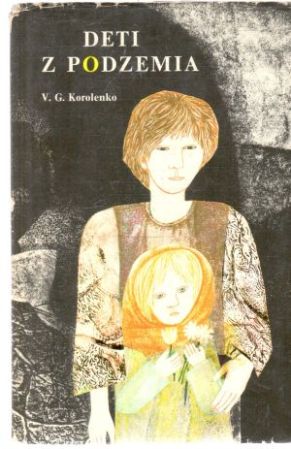 Deti z podzemia - Korolenko V. G.