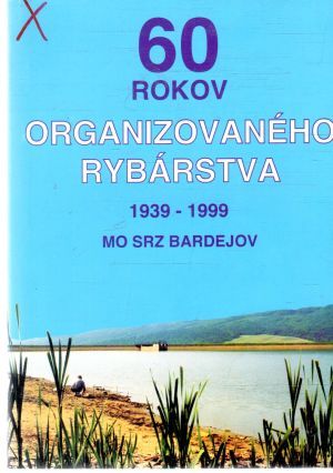 60 rokov oragnizovaného rybárstva - Nagajda Ján