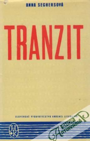 Tranzit - Seghersová Anna