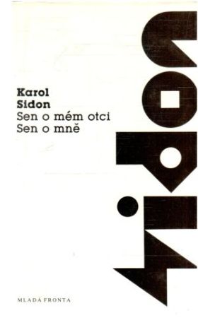 Sen o mém otci, Sen o mně - Sidon Karol